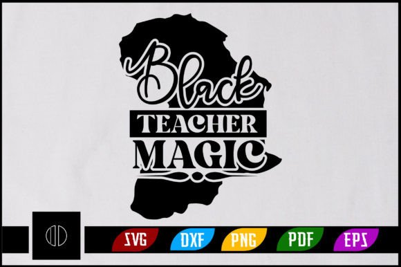 Black Teacher Magic T-Shirt Design SVG: A Bold Graphic Asset for Crafts and Branding