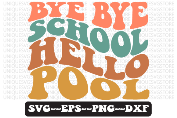 Bye Bye School Hello Retro Wavy SVG for Crafts and Graphics