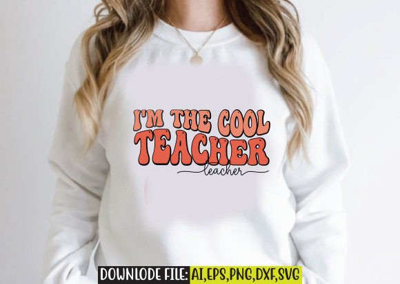 I'm the Cool Teacher Retro Design: A Graphic Asset for Crafts & Creativity
