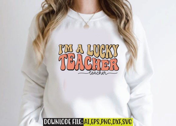 I’m a Lucky Teacher Retro Design: A Nostalgic Graphic Asset for Crafts and Local Businesses