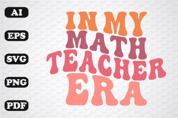 In My Math Teacher Era Retro Wavy PNG: A Versatile Graphic Design Asset for Crafts & Branding