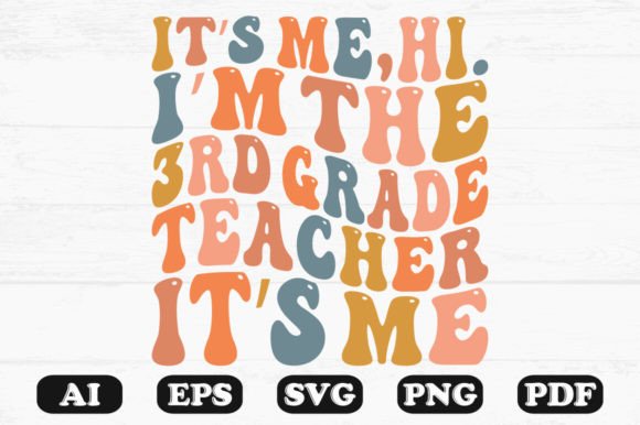 It’s Me Hi I’m the 3rd Grade Teacher It’s – A Retro Wavy Graphic for Crafts and Creative Projects