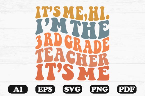 It’s Me Hi I’m the 3rd Grade Teacher SVG: A Retro Wavy Graphic Design Asset for Content Creators