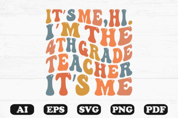 It’s Me Hi I’m the 4th Grade Teacher – Retro Wavy Graphics for Creative Publishing