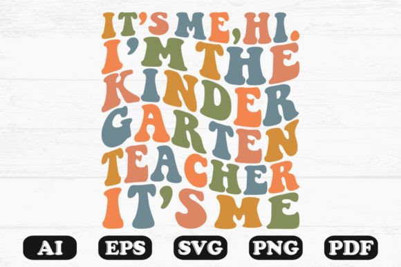 It’s Me Hi I’m the Kindergarten Teacher: A Retro Wavy SVG Graphic for Crafts & Branding