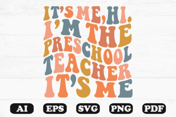 It’s Me Hi I’m the Preschool Teacher It