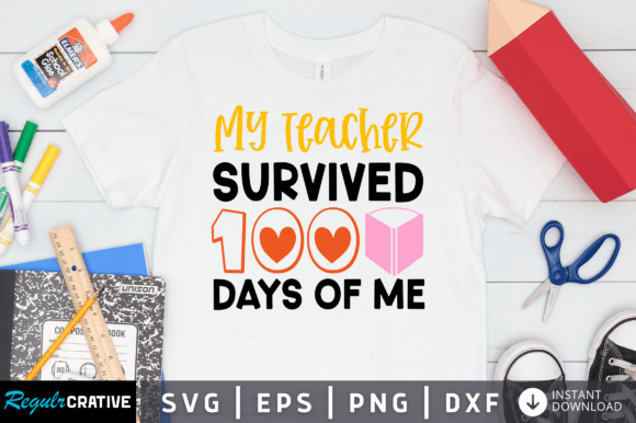 My Teacher Survived 100 Days SVG Design for Crafts and Graphics