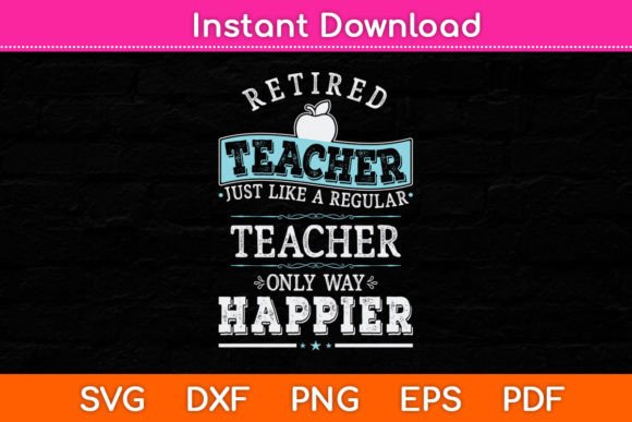 Retired Teacher Just Like a Regular: A Graphic Design Asset for Crafts & Local Branding