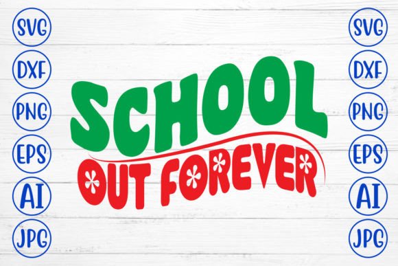 School Out Forever Retro SVG: A Versatile Graphic Design Asset for Crafts and Creative Brands