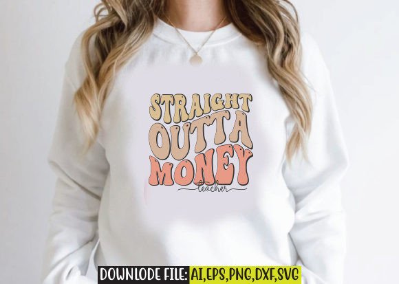 Straight Outta Money Teacher Retro Design: A Graphics Review for Crafts and Merch