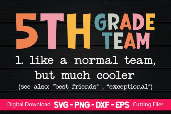 Teacher 5th Grade Team Graphics for Crafts & Branding Projects