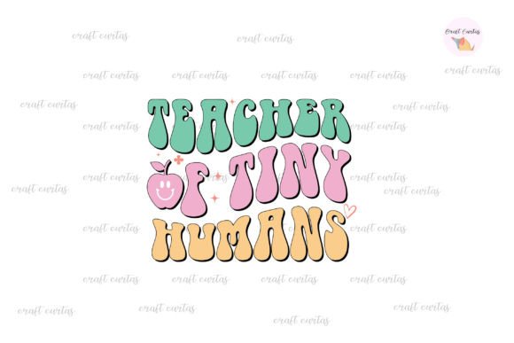 Teacher of Tiny Humans Retro SVG – A Graphics Asset for Crafts & More