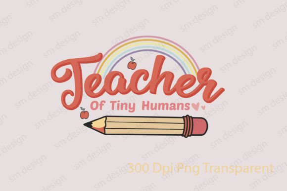 Teacher of Tiny Humans SVG PNG Design: A Versatile Graphic for Crafts and Local Business Branding