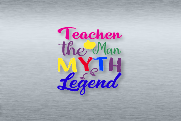 Teacher the Man Myth Legend SVG Design Review for Real Projects