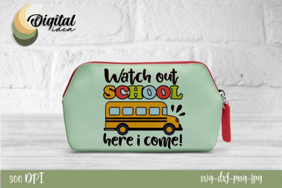 Watch out School, Here I Come SVG – A Versatile Graphic Design Asset for Blogs and Crafts